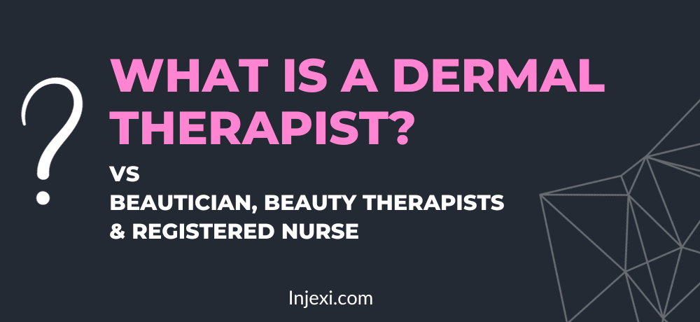 What is a Dermal Therapist? How Do They Compare to Other Beauty Providers?